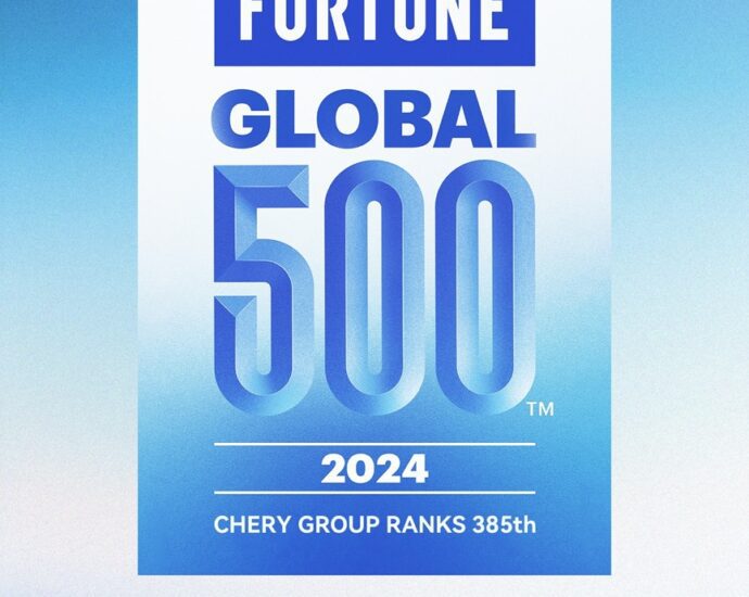 Chery Masuk Fortune Global 500 2024, Raih Peringkat ke-385